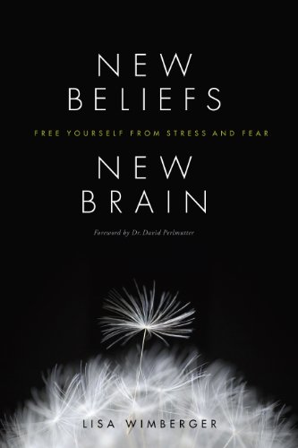 Stock image for New Beliefs, New Brain: Free Yourself from Stress and Fear for sale by HPB-Diamond