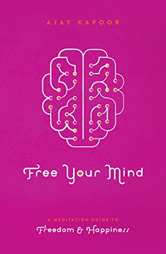 Beispielbild fr Free Your Mind: A Meditation Guide to Freedom and Happiness zum Verkauf von WorldofBooks