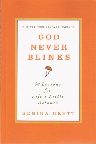 Beispielbild fr God Never Blinks: 50 Lessons for Life's Little Detours zum Verkauf von Wonder Book