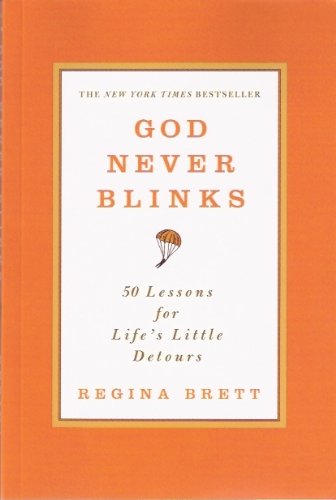 Stock image for God Never Blinks: 50 Lessons for Life's Little Detours for sale by Wonder Book