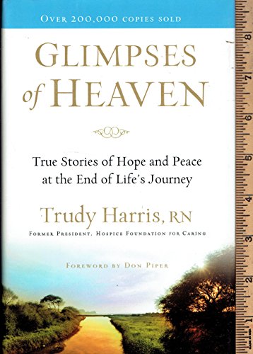 Beispielbild fr More Glimpses of Heaven: Inspiring True Stories of Hope and Peace at the End of Life's Journey zum Verkauf von Better World Books