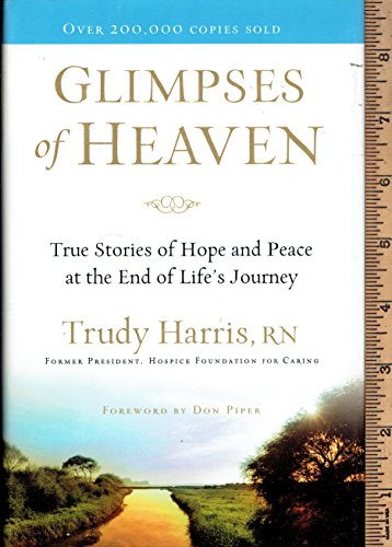 Stock image for More Glimpses of Heaven: Inspiring True Stories of Hope and Peace at the End of Life's Journey for sale by HPB-Diamond