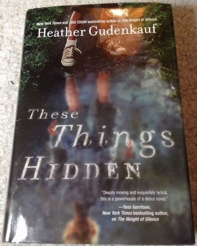 9781611291483: These Things Hidden (Hardcover LARGE PRINT EDITION) by Heather Gudenkauf (2011-08-02)