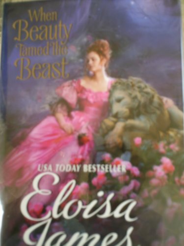 "When Beauty Tamed the Beast" (9781611291889) by Eloisa James