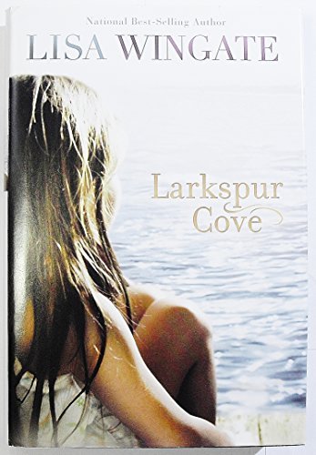 9781611293135: Larkspur Cove by Lisa Wingate (2011-08-02)