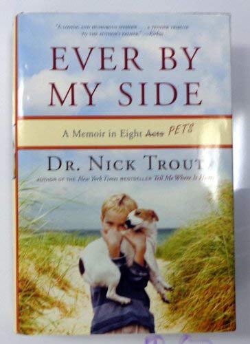 Stock image for Ever By My Side (A Memoir in Eight Pets) for sale by HPB-Diamond