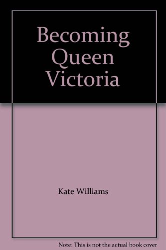 Stock image for Becoming Queen Victoria for sale by Wonder Book