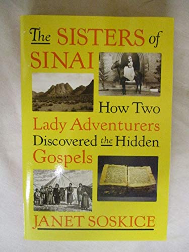 Imagen de archivo de The Sisters of Sinai: How Two Lady Adventurers Discovered the Hidden Gospels a la venta por ThriftBooks-Dallas