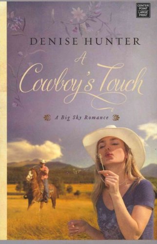 Stock image for A Cowboys Touch (LARGE PRINT) (A Big Sky Romance) for sale by Seattle Goodwill
