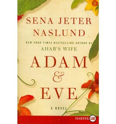 9781611295542: [ Adam & Eve - Large Print [ ADAM & EVE - LARGE PRINT ] By Naslund, Sena Jeter ( Author )Sep-28-2010 Paperback