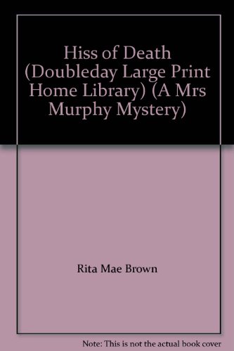 Beispielbild fr Hiss of Death (Doubleday Large Print Home Library) (A Mrs Murphy Mystery) zum Verkauf von Better World Books: West