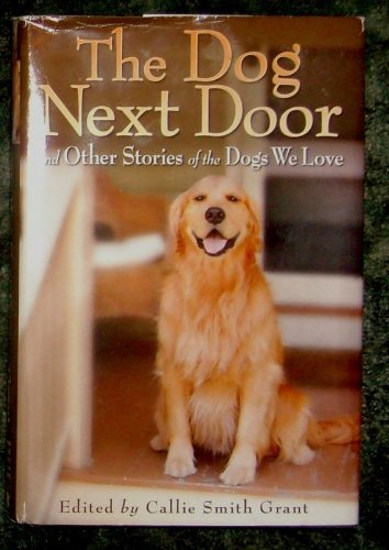 Beispielbild fr The Dog Next Door and Other Stores of the Dogs We Love zum Verkauf von ThriftBooks-Atlanta