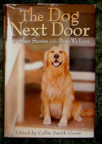 Stock image for The Dog Next Door and Other Stores of the Dogs We Love for sale by ThriftBooks-Dallas