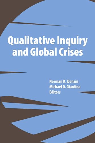 Imagen de archivo de Qualitative Inquiry and Global Crises (International Congress of Qualitative Inquiry Series) a la venta por HPB-Red