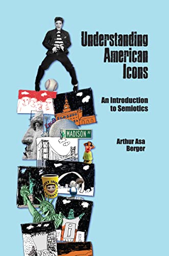 Understanding American Icons: An Introduction to Semiotics (9781611320381) by Berger, Arthur Asa