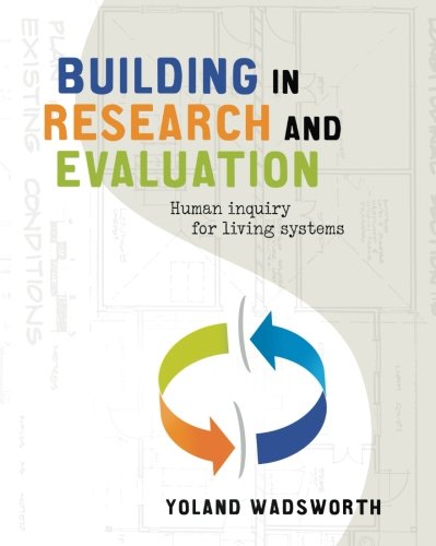 Stock image for Building In Research and Evaluation: Human Inquiry for Living Systems for sale by HPB-Red