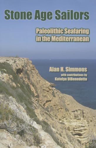 Stock image for Stone Age Sailors: Paleolithic Seafaring in the Mediterranean for sale by Blackwell's