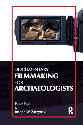 9781611322019: Documentary Filmmaking for Archaeologists