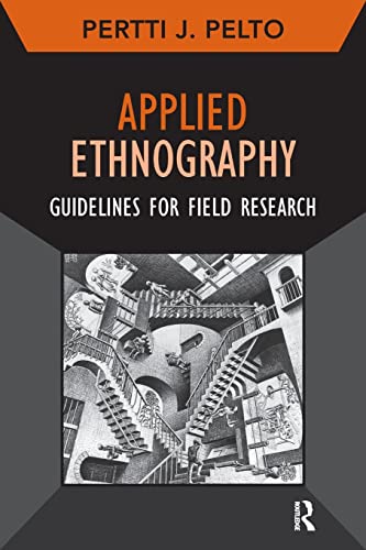 Applied Ethnography: Guidelines for Field Research (Developing Qualitative Inquiry)