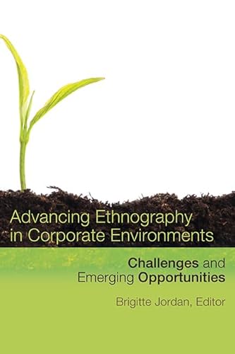 Beispielbild fr Advancing Ethnography in Corporate Environments: Challenges and Emerging Opportunities zum Verkauf von WorldofBooks