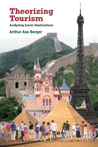 Beispielbild fr Theorizing Tourism: Analyzing Iconic Destinations zum Verkauf von THE SAINT BOOKSTORE