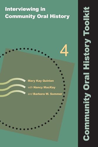 9781611322507: Interviewing in Community Oral History: Volume 4: 04 (Community Oral History Toolkit)