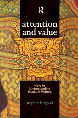 Stock image for Attention and Value : Keys to Understanding Museum Visitors for sale by ANARTIST