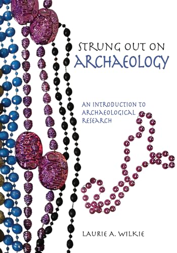 9781611322675: Strung Out on Archaeology: An Introduction to Archaeological Research