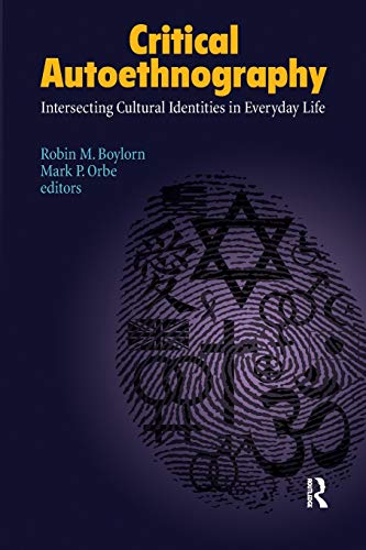 Stock image for Critical Autoethnography: Intersecting Cultural Identities in Everyday Life (Volume 13) (Writing Lives) for sale by BooksRun
