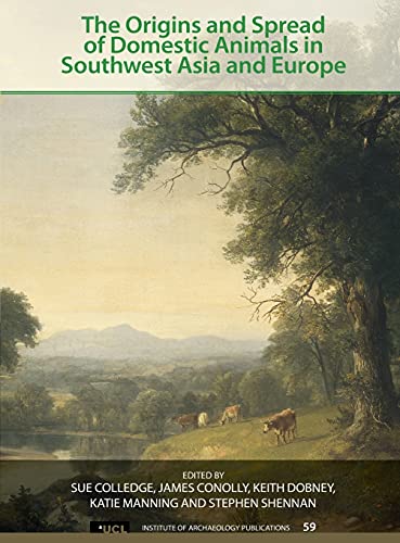 Beispielbild fr Origins and Spread of Domestic Animals in Southwest Asia and Europe (UNIV COL LONDON INST ARCH PUB) zum Verkauf von MIAC-LOA Library