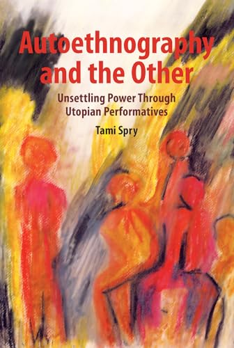 Beispielbild fr Autoethnography and the Other: Unsettling Power through Utopian Performatives zum Verkauf von Blackwell's