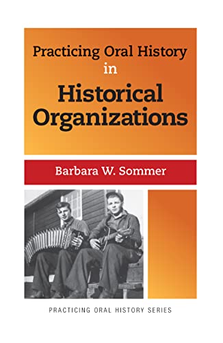 9781611328639: Practicing Oral History in Historical Organizations: 4