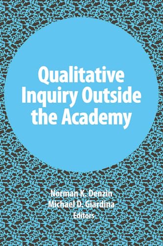 Beispielbild fr Qualitative Inquiry Outside the Academy zum Verkauf von Blackwell's