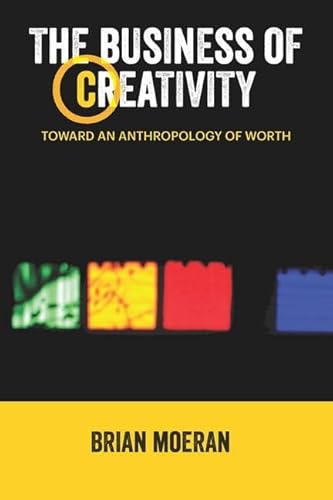 Imagen de archivo de The Business of Creativity (Anthropology Business) (Volume 1) a la venta por Solr Books