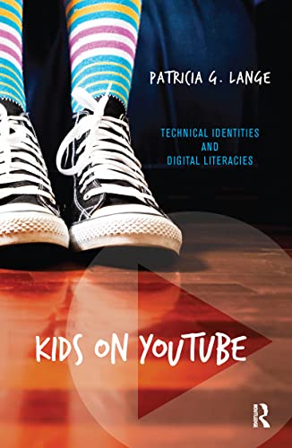 Stock image for Kids on YouTube: Technical Identities and Digital Literacies for sale by Midtown Scholar Bookstore