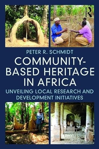 Beispielbild fr Community-based Heritage in Africa: Unveiling Local Research and Development Initiatives zum Verkauf von Reuseabook