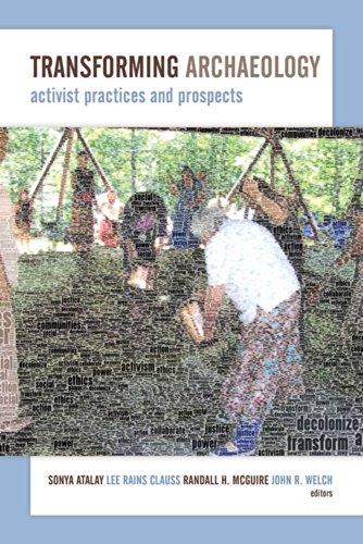 9781611329629: Transforming Archaeology: Activist Practices and Prospects