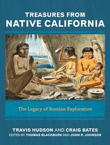 Imagen de archivo de Treasures from Native California: The Legacy of Russian Exploration a la venta por Chiron Media