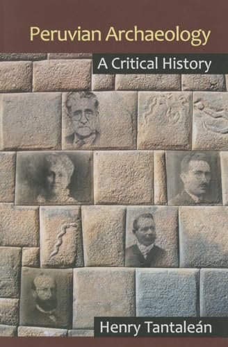 Stock image for Peruvian Archaeology: A Critical History for sale by Revaluation Books