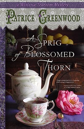 9781611382723: A Sprig of Blossomed Thorn (Wisteria Tearoom Mysteries)