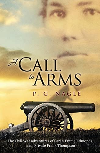 Beispielbild fr A Call to Arms : The Civil War Adventures of Sarah Emma Edmonds, Alias Private Frank Thompson zum Verkauf von Better World Books: West