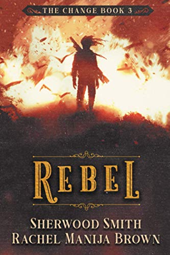 Beispielbild fr Rebel : The Change, Book Three zum Verkauf von Better World Books