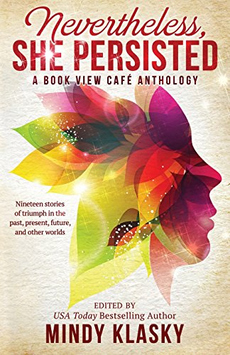 Stock image for Nevertheless, She Persisted: A Book View Cafe Anthology for sale by GoldenWavesOfBooks