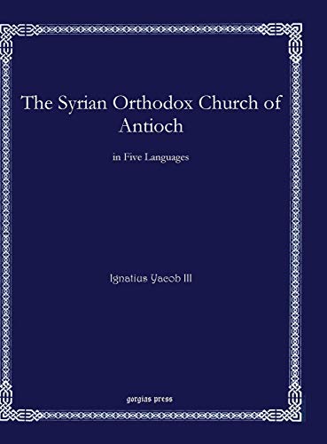 Stock image for The Syrian Orthodox Church of Antioch in five languages (Bar Ebroyo Kloster Publications 24) (Arabic Edition) for sale by Zubal-Books, Since 1961