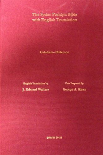 The Antioch Bible: Galatians to Philemon According to the Syriac Peshitta Version With English Translation (9781611438932) by J. Walters;George Kiraz