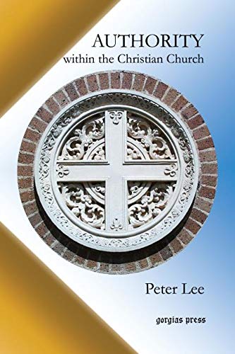 Authority Within the Christian Church (9781611439571) by Peter Lee