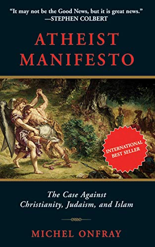 Imagen de archivo de Atheist Manifesto: The Case Against Christianity, Judaism, and Islam a la venta por Reliant Bookstore