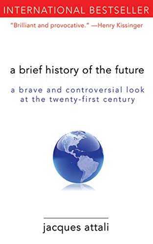 Beispielbild fr A Brief History of the Future: A Brave and Controversial Look at the Twenty-first Century zum Verkauf von medimops