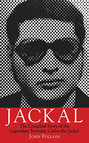Imagen de archivo de Jackal: The Complete Story of the Legendary Terrorist, Carlos the Jackal a la venta por Half Price Books Inc.