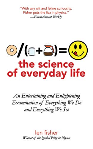 Beispielbild fr The Science of Everyday Life : An Entertaining and Enlightening Examination of Everything We Do and Everything We See zum Verkauf von Better World Books